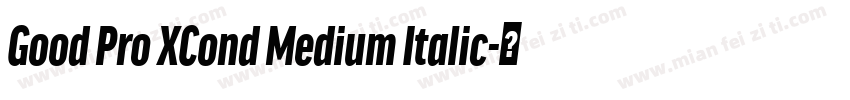 Good Pro XCond Medium Italic字体转换